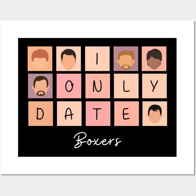 I Only Date Boxers Wall Art by fattysdesigns